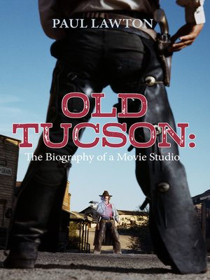 cover image of Old Tucson: Biography of a Movie Studio